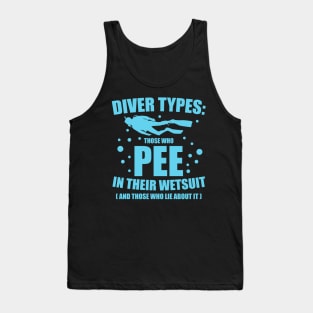 Diver Types Pee Wetsuit Funny Scuba Diving Gift Tank Top